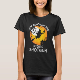 My Dachshund Rides Shotgun Halloween Witch Weiner T-Shirt