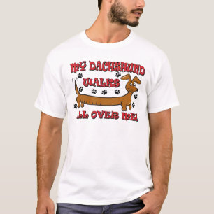 My Dachshund Walks All Over ME T-Shirt