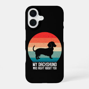 My Dachshund Was Right About You Pet Dog Retro iPhone 16 Case