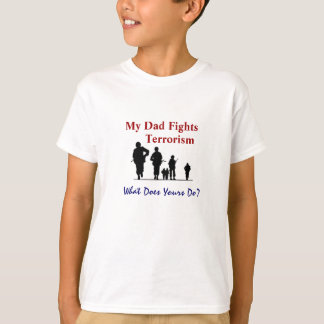 My Dad Fights Terrorism T-Shirt
