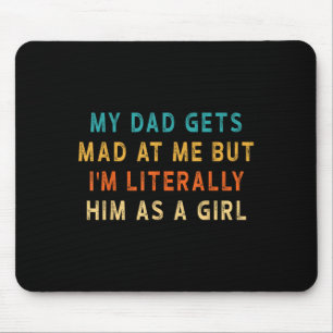 My Dad Gets Mad At Me But Im Literally Him As A Gi Mouse Pad