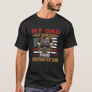 My Dad Has Your Back Proud Firefighter Son Father' T-Shirt