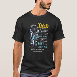 My Dad I Miss You With All My Heart Until We Meet T-Shirt