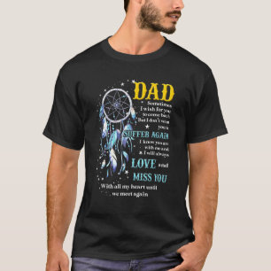 My Dad I Miss You With All My Heart Until We Meet T-Shirt