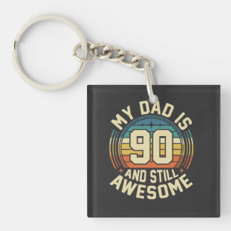 My Dad Is 90 And Still Awesome Vintage Birthday Key Ring