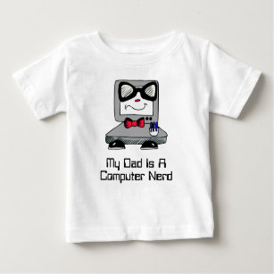 My Dad Is A Computer Nerd Geek Shirt for Babies