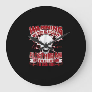 My Dad Is A Crazy Electrician T , Electrician Gift Large Clock