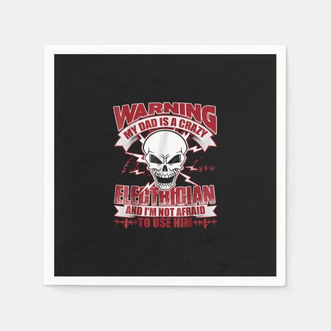 My Dad Is A Crazy Electrician T , Electrician Gift Napkin (Front)