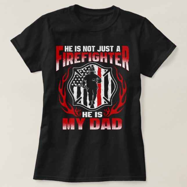 My Dad Is A Firefighter Hero Proud Fire Son Daught T-Shirt (Design Front)