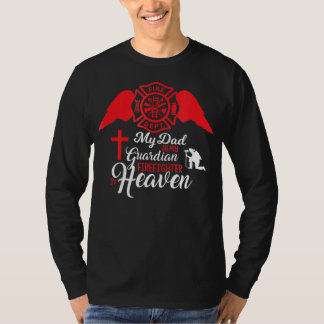 My Dad Is A Gardian Firefighter In Heaven - Memori T-Shirt