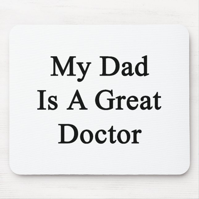 My Dad Is A Great Doctor Mouse Pad (Front)