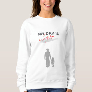 My Dad is a Hero & Chase Your Dreams T-Shirt Sweatshirt