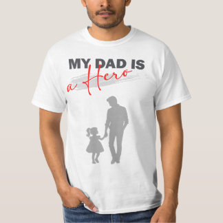 My Dad is a Hero T-Shirt