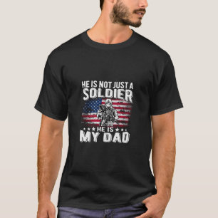 My Dad Is A Soldier Hero Proud Military Son Daught T-Shirt