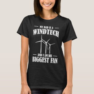 My Dad Is A Wind Tech Wind Turbine Energy Fathers T-Shirt