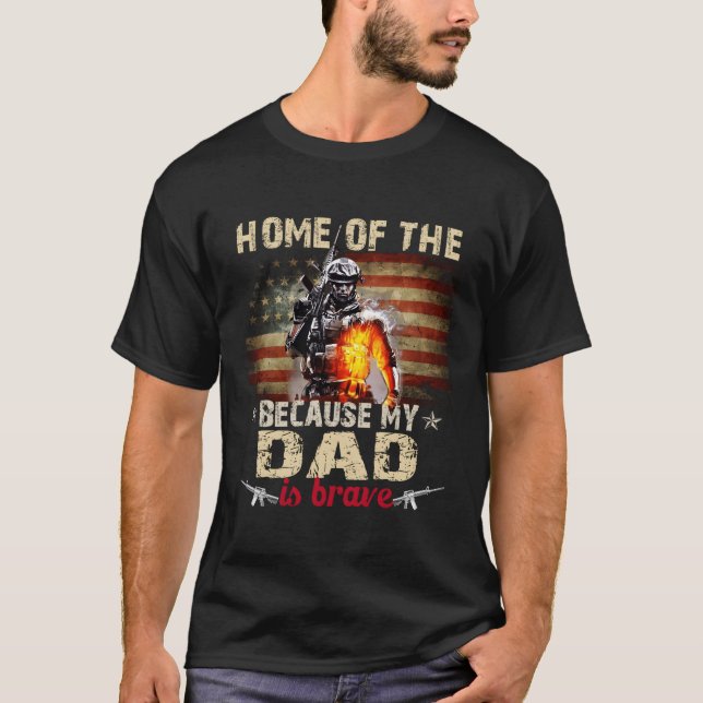 My Dad Is Brave Home Of The Free Proud Army Siblin T-Shirt (Front)