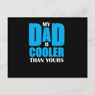 My dad is cooler than yours - Greatest dad Postcard