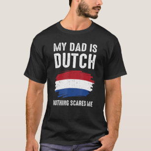 My Dad Is Dutch Netherlands Pride Flag Heritage Ro T-Shirt