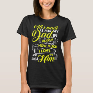 My Dad Is In Heaven - I Love And Miss My Dad Gifts T-Shirt