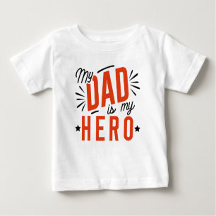My Dad Is My Hero Baby T-Shirt