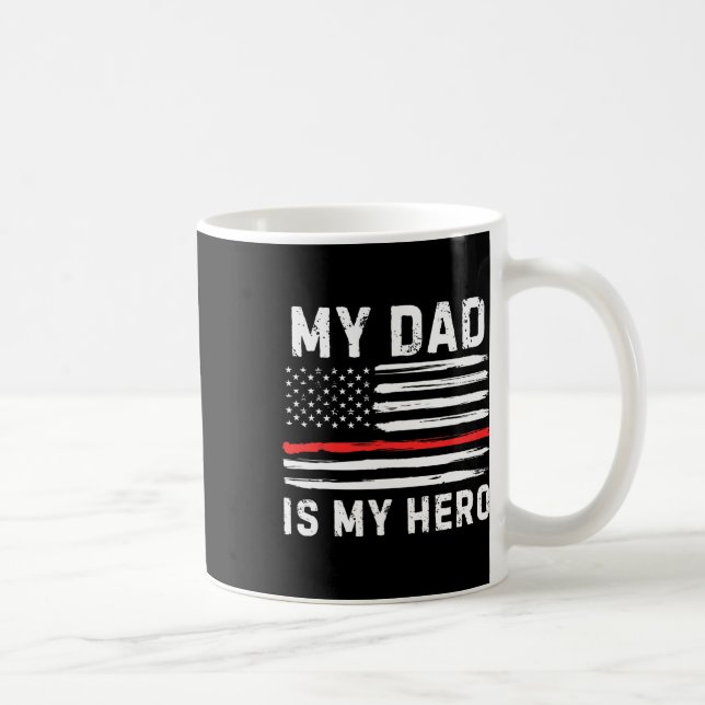 My Dad Is My Hero Firefighter Red Line American Fl Coffee Mug (Right)
