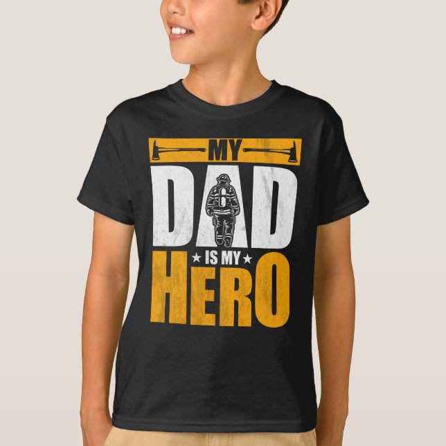 My Dad Is My Hero - Firefighter T-Shirt (Front)