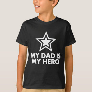 My Dad Is My Hero T-Shirt