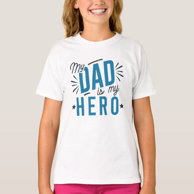 My Dad Is My Hero T-Shirt (Front)