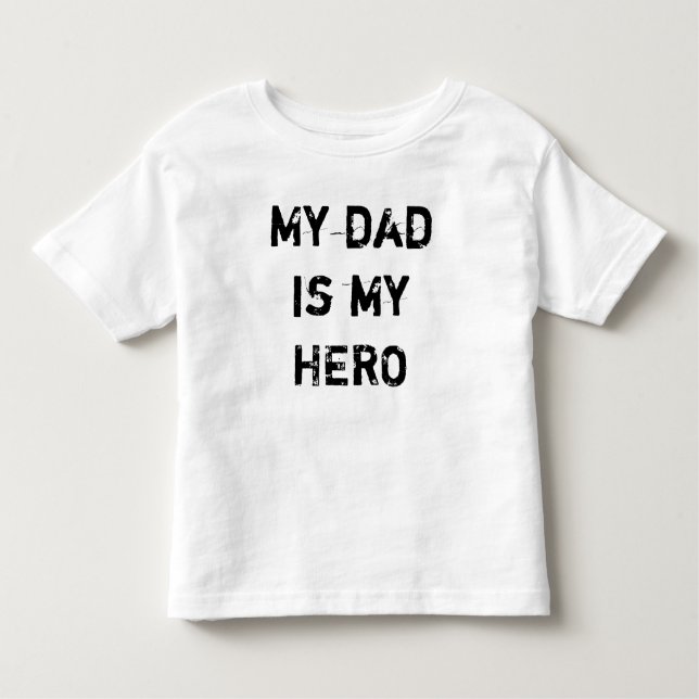 My dad is my HERO Toddler T-Shirt (Front)