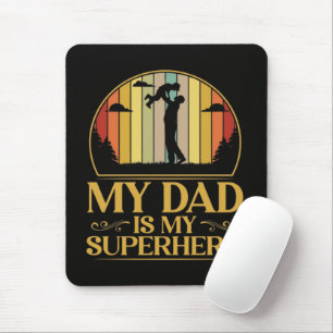 My Dad is My Super Hero Mouse Pad