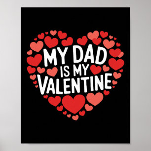 My Dad Is My Valentine Son Or Daughter Valentines  Poster