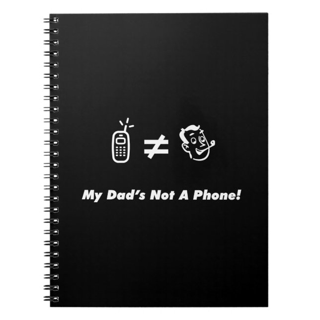 My Dad is Not a Phone Notebook (Front)