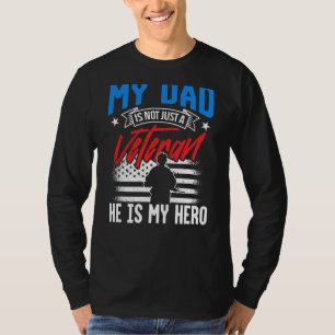 My Dad Is Not Just A Veteran He Is My Hero Father T-Shirt