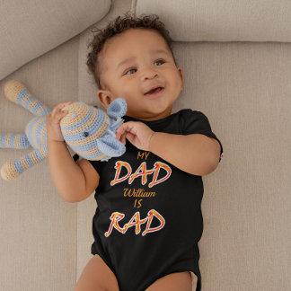 My Dad is Rad Add Custom Name Baby Bodysuit