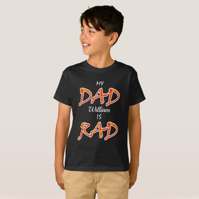 My Dad is Rad Add Custom Name Kids T-Shirt (Front Full)