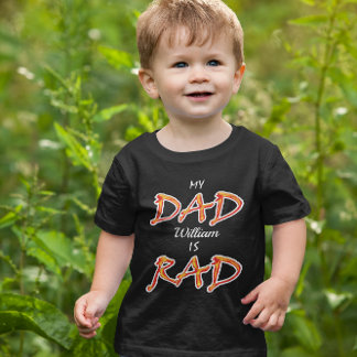 My Dad is Rad Add Custom Name Toddler T-Shirt