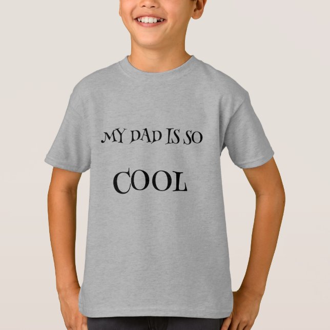 MY DAD IS SO COOL-BASIC  T-Shirt (Front)