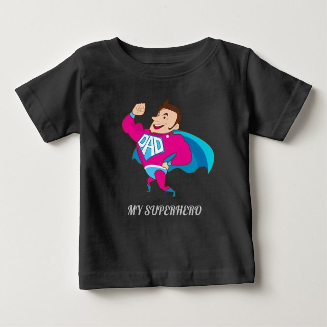 MY DAD IS SUPERHERO BABY T-Shirt (Front)