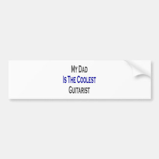 My Dad Is The Coolest Guitarist Bumper Sticker