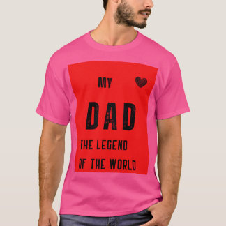 My Dad Is the Legend T-Shirt