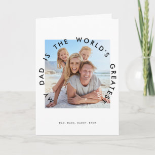 MY DAD IS THE WORLD'S GREATEST fathers day Card