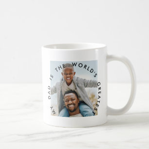 MY DAD IS THE WORLDS GREATEST FATHER'S DAY COFFEE MUG