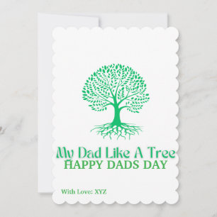 "MY DAD LIKE A TREE" Custom Dads Day Holiday Card