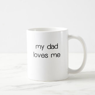 My Dad Loves me.png Coffee Mug