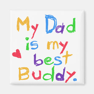 My Dad My Best Buddy T-shirts and Gifts Magnet
