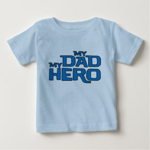 MY DAD MY HERO BABY T-Shirt