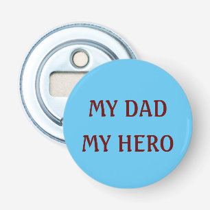 My dad My hero Bottle Opener
