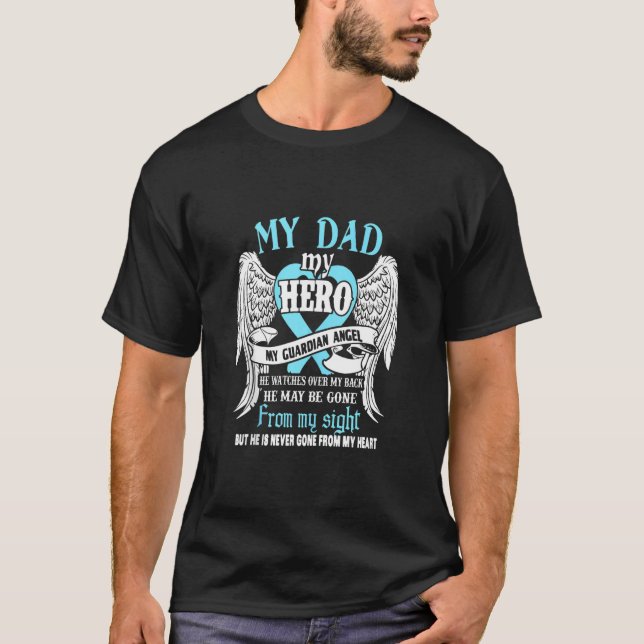 My Dad My Hero My Guardian Angel He Watches Over M T-Shirt (Front)