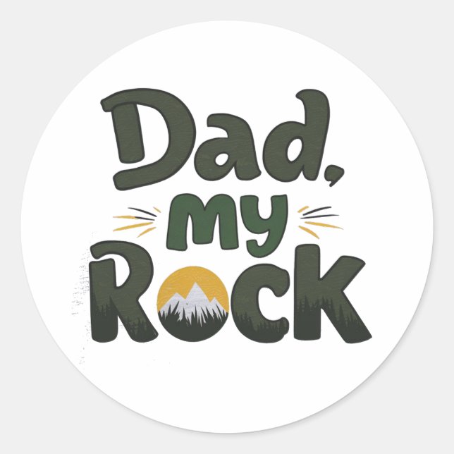 My dad my rock  classic round sticker (Front)