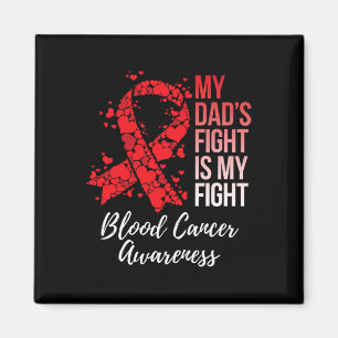 My Dad’s Fight Is My Fight Blood Cancer Awareness Magnet